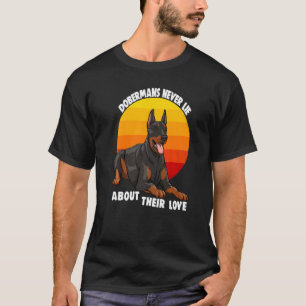 Dobermans Never Lie About Their Love Doberman Brea T-Shirt