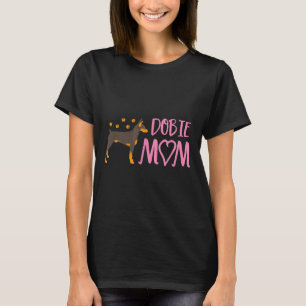 Dobie Mom Doberman Pet Lover Family Animal Dog 60 T-Shirt