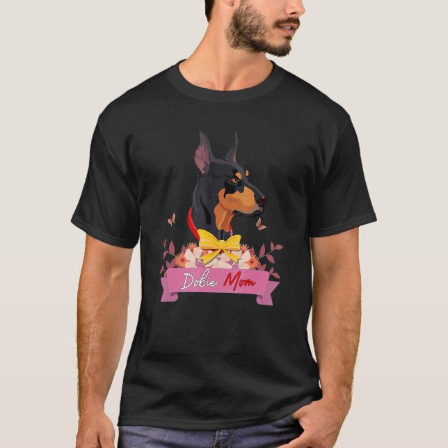 Dobie Mum Doberman Pinscher Mother Of Doberman Pup T-Shirt (Front)