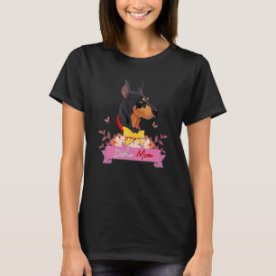 Dobie Mum Doberman Pinscher Mother Of Doberman Pup T-Shirt