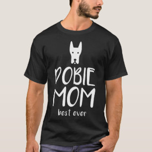 Dobie Mum Dog Mum Doberman T-Shirt