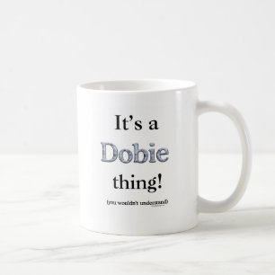Dobie Thing Coffee Mug