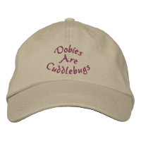 Dobies Are Cuddlebugs Cute Embroidered Cap