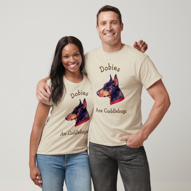 Dobies Are Cuddlebugs Doberman  T-Shirt (Unisex)