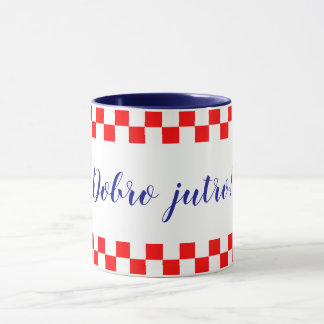 Dobro jutro - Croatian Good Morning Mug