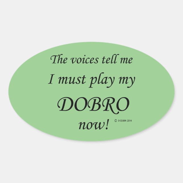 Dobro Voices Say Must Play Oval Sticker (Front)