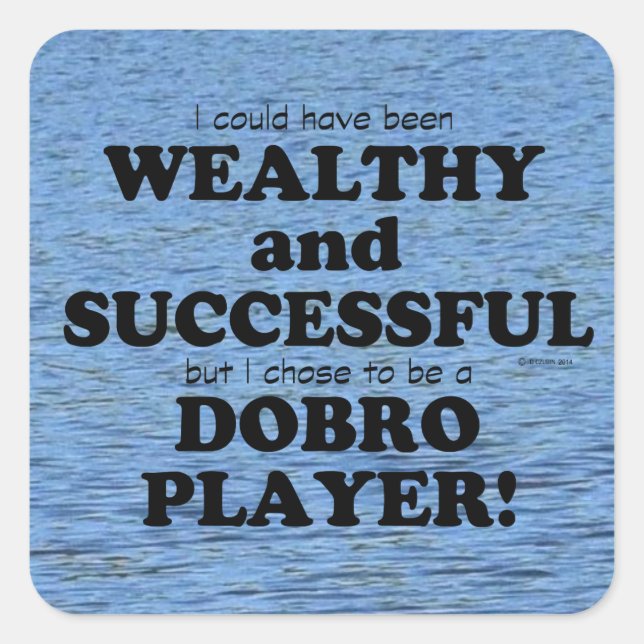 Dobro Wealthy & Successful Square Sticker (Front)