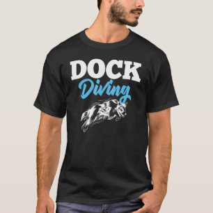 Dock Diving Dog Jumping Pool Board Training Lake 1 T-Shirt