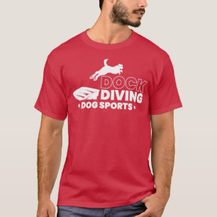 Dock Diving  Dog Sport  1  T-Shirt