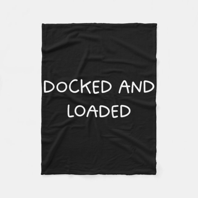 Docked And Loaded Funny Boat Captain Boating Desig Fleece Blanket (Front)