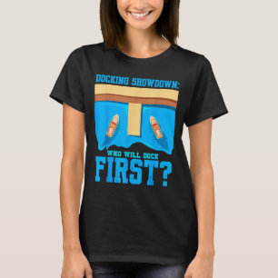 Docking showdown extreme boat docking competition T-Shirt