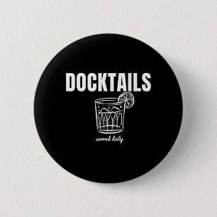 Docktails Served Daily Funny Boat Day Marina 6 Cm Round Badge
