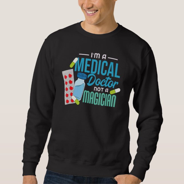 Docotor Not Magician Sweatshirt (Front)