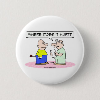 doctor arrow where does it hurt 6 cm round badge