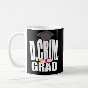 Doctor Criminology DCrim Doctorate Graduation PhD Coffee Mug