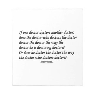 Doctor Doctoring Another Doctor (Tongue Twister) Notepad