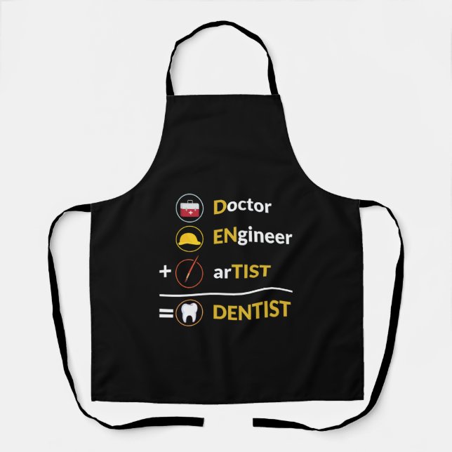 Doctor + Engineer + Artist = Dentist Dentistry Apron (Front)