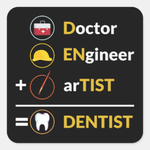 Doctor + Engineer + Artist = Dentist Dentistry Square Sticker