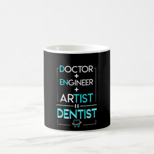 Doctor Engineer Artist Equal Dentist Saying Coffee Mug