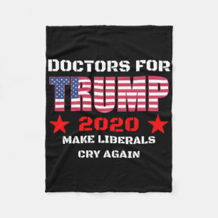 Doctor For Trump Make Liberals Cry Again Fleece Blanket