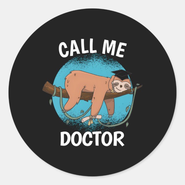 Doctor Graduation Call Me Doctor Classic Round Sticker (Front)