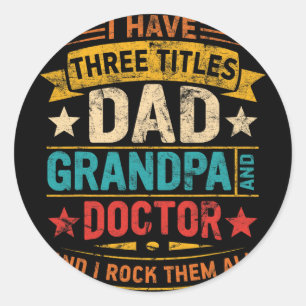 Doctor Grandpa For Men Funny Doctor Dad Fathers Da Classic Round Sticker