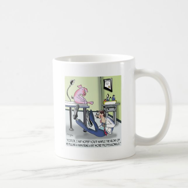Doctor Handles Pulled Hamstring Unprofessionally Coffee Mug (Right)