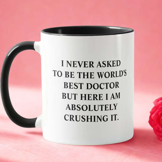 Doctor I Never Asked To Be World's Best Doctor Mug (Creator Uploaded)