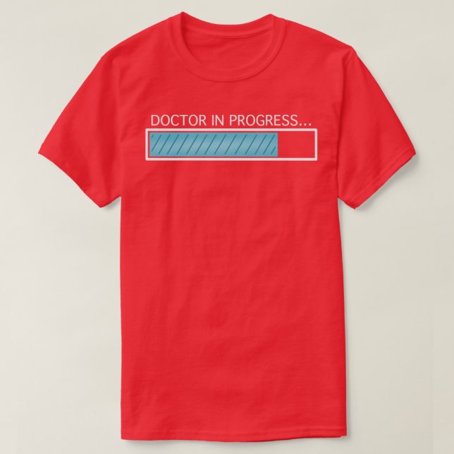 Doctor in Progress 7 T-Shirt (Design Front)