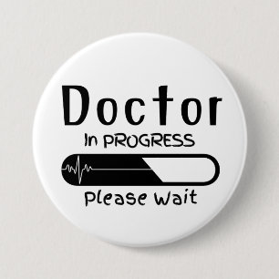 Doctor in Progress Please Wait 7.5 Cm Round Badge