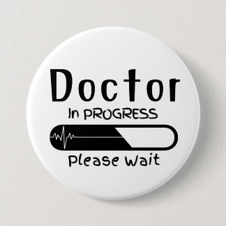 Doctor in Progress Please Wait 7.5 Cm Round Badge