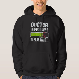Doctor In Progress Please Wait Medical Student Hoodie