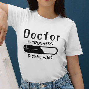 Doctor in Progress, Please Wait T-Shirt