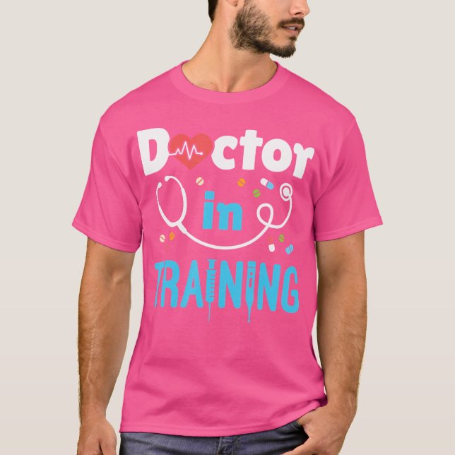 Doctor In Training Medical School Student Future P T-Shirt (Front)