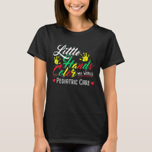Doctor Little Hands Colour My World - Nurse Saying T-Shirt