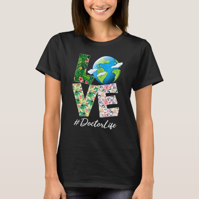 Doctor Love World Earth Day 52nd Anniversary 2022 T-Shirt (Front)