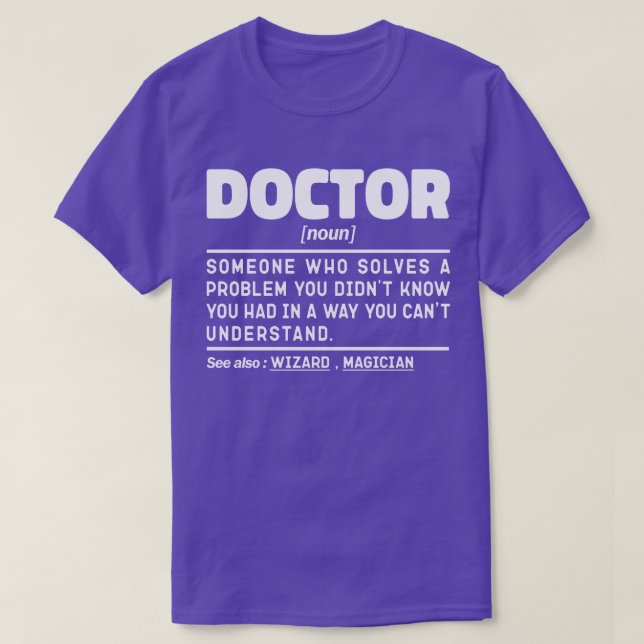 Doctor Noun Cool Physician Worker Sarcastic Saying T-Shirt (Design Front)