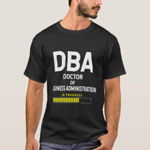 Doctor Of Business Administration Student Future D T-Shirt