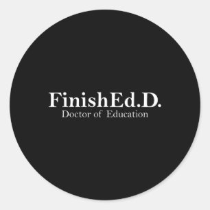 Doctor Of Education Doctoral Degree 2025 Graduatio Classic Round Sticker