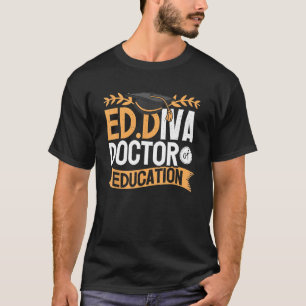 Doctor Of Education EdD Graduation ED Diva T-Shirt