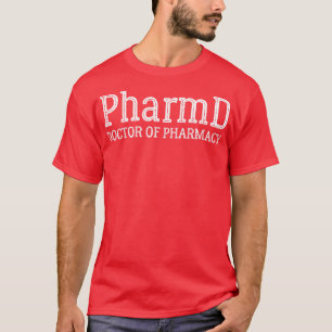 Doctor Of Pharmacy Pharmacist gift Pharmacy Studen T-Shirt