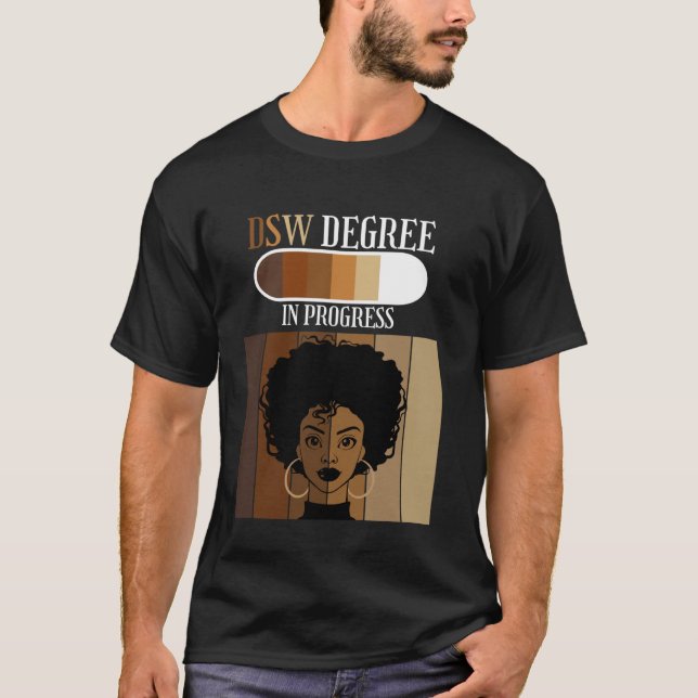 Doctor of Social Work DSW Degree In Progress Black T-Shirt (Front)