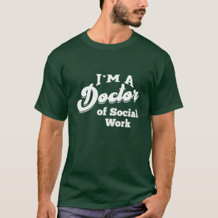 Doctor of Social Work Phd Doctorate Student family T-Shirt