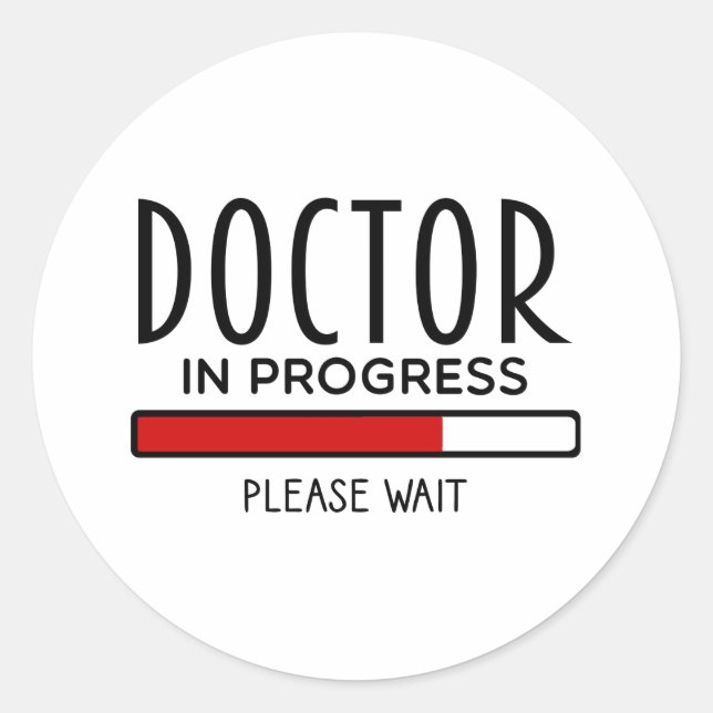 Doctor Progress Please Wait Funny Medical School   Classic Round Sticker (Front)