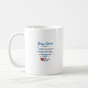 Doctor Quote Inspirational Medical Design Art Coffee Mug