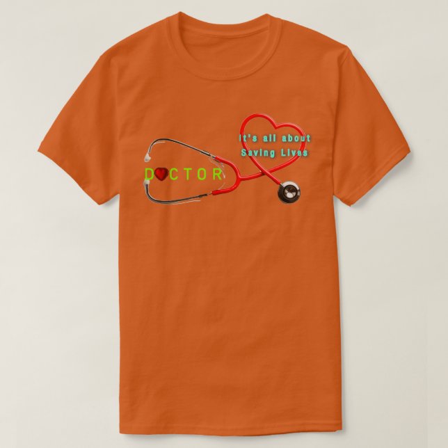Doctor Saving Lives T-Shirt (Design Front)