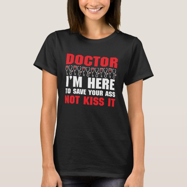 Doctor Surgeon Medical Medicine Hospital Physician T-Shirt (Front)