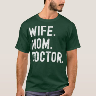 Doctor Wife Mum Physician T-Shirt
