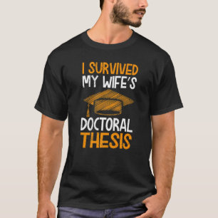 Doctoral Thesis Of My Wife Survived Partner Doctor T-Shirt