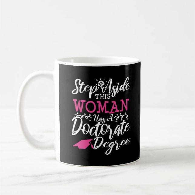 Doctorate Graduation Step Aside Women Girl Gift Coffee Mug (Left)